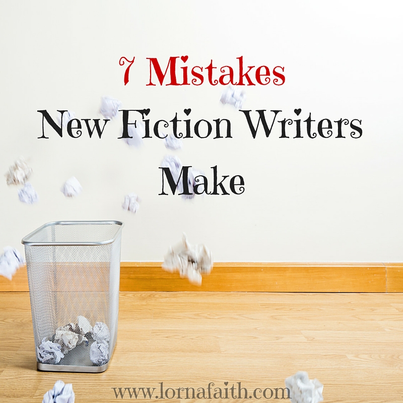 7 mistakes new fiction writers make