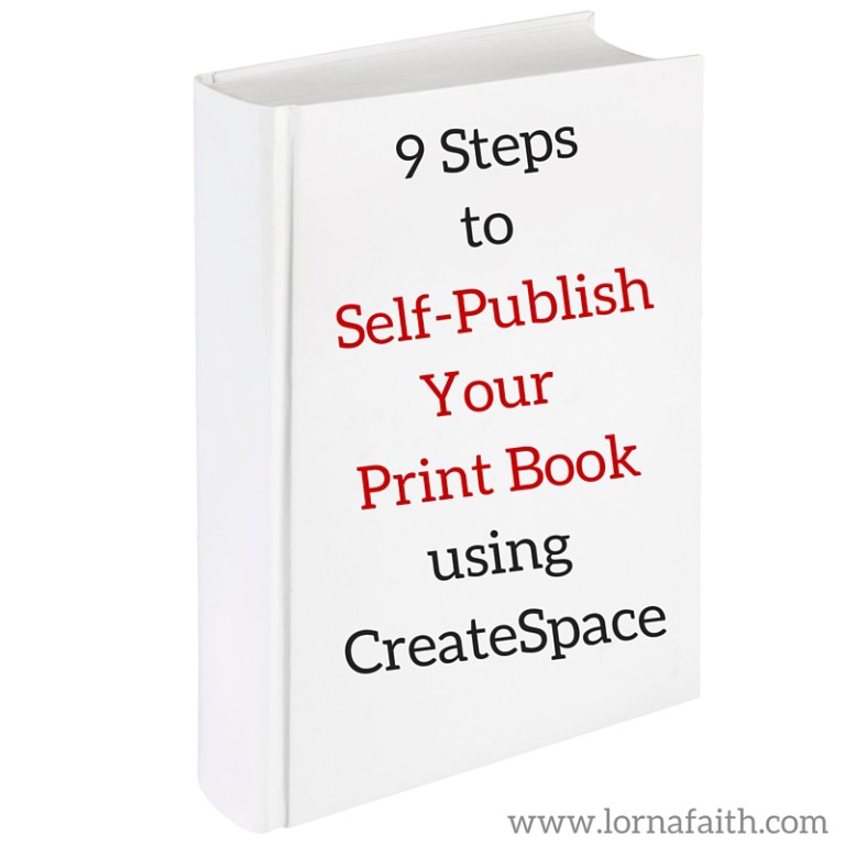 9 Steps To Self-Publish Your Print Book Using CreateSpace